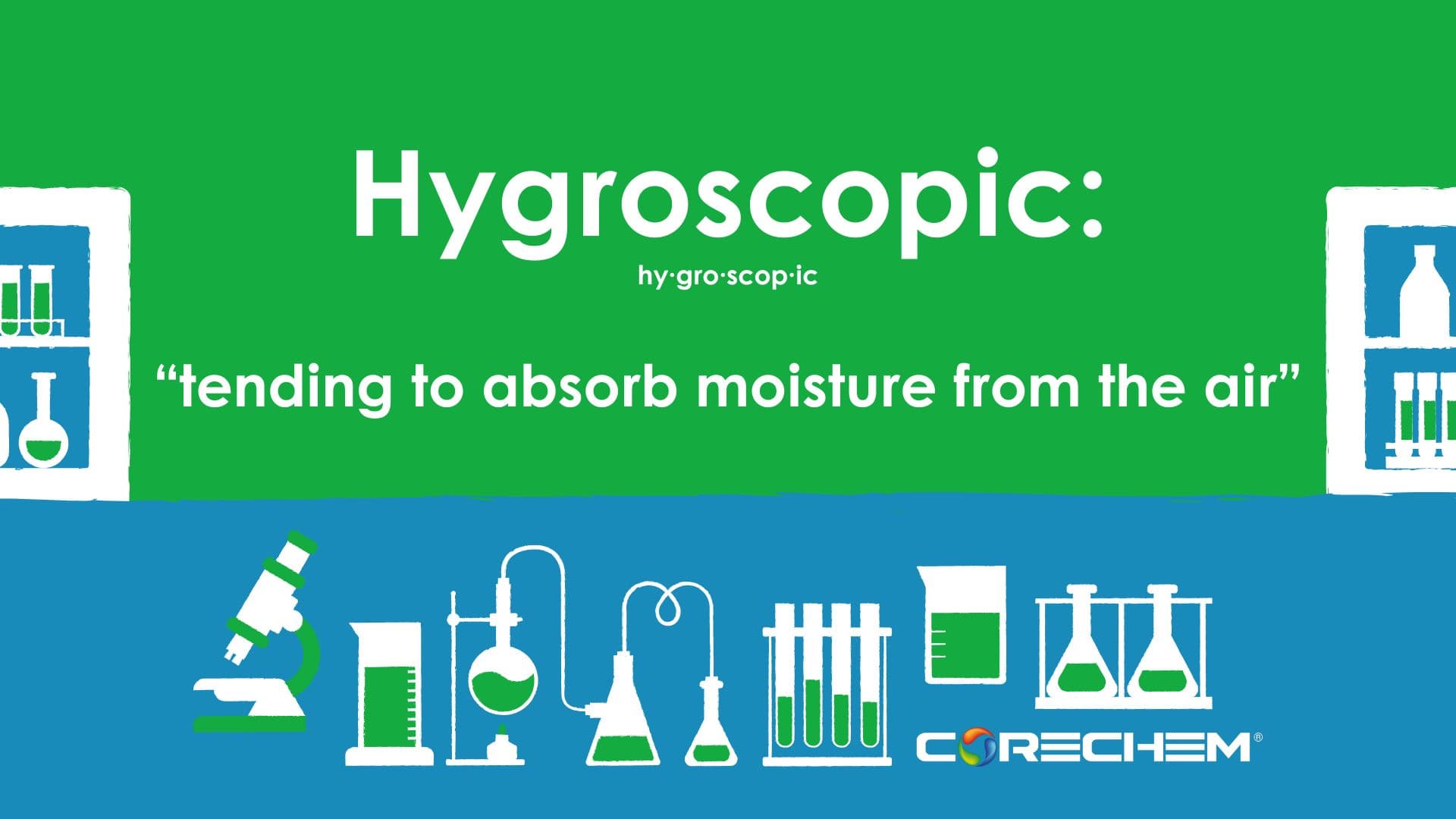 Hygroscopic